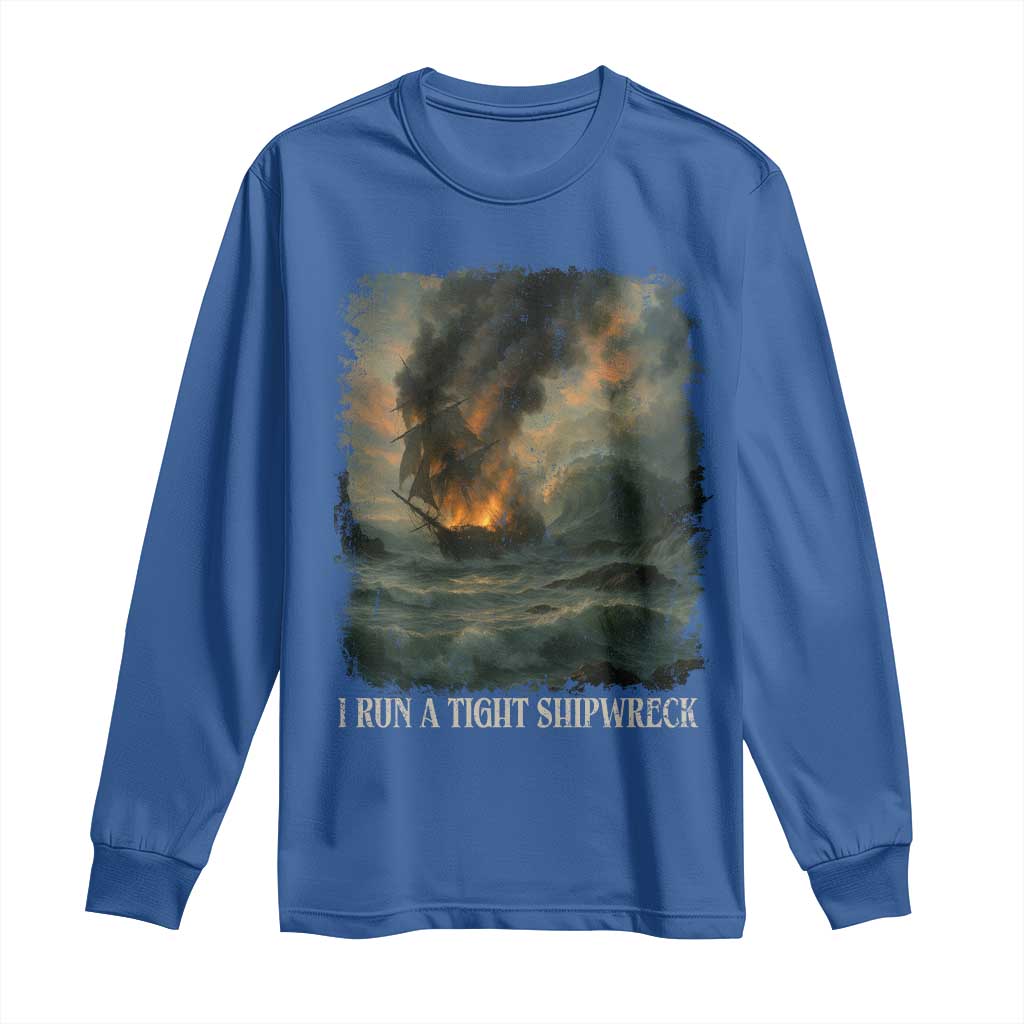 I Run a Tight Shipwreck Long Sleeve Shirt Homeschool Mama Cool Mom TS10 Royal Blue Print Your Wear