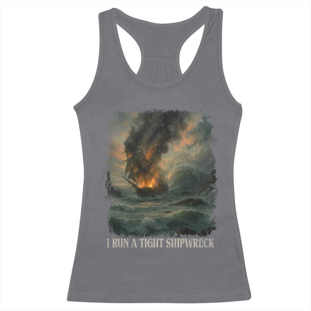 I Run a Tight Shipwreck Racerback Tank Top Homeschool Mama Cool Mom TS10 Charcoal Print Your Wear