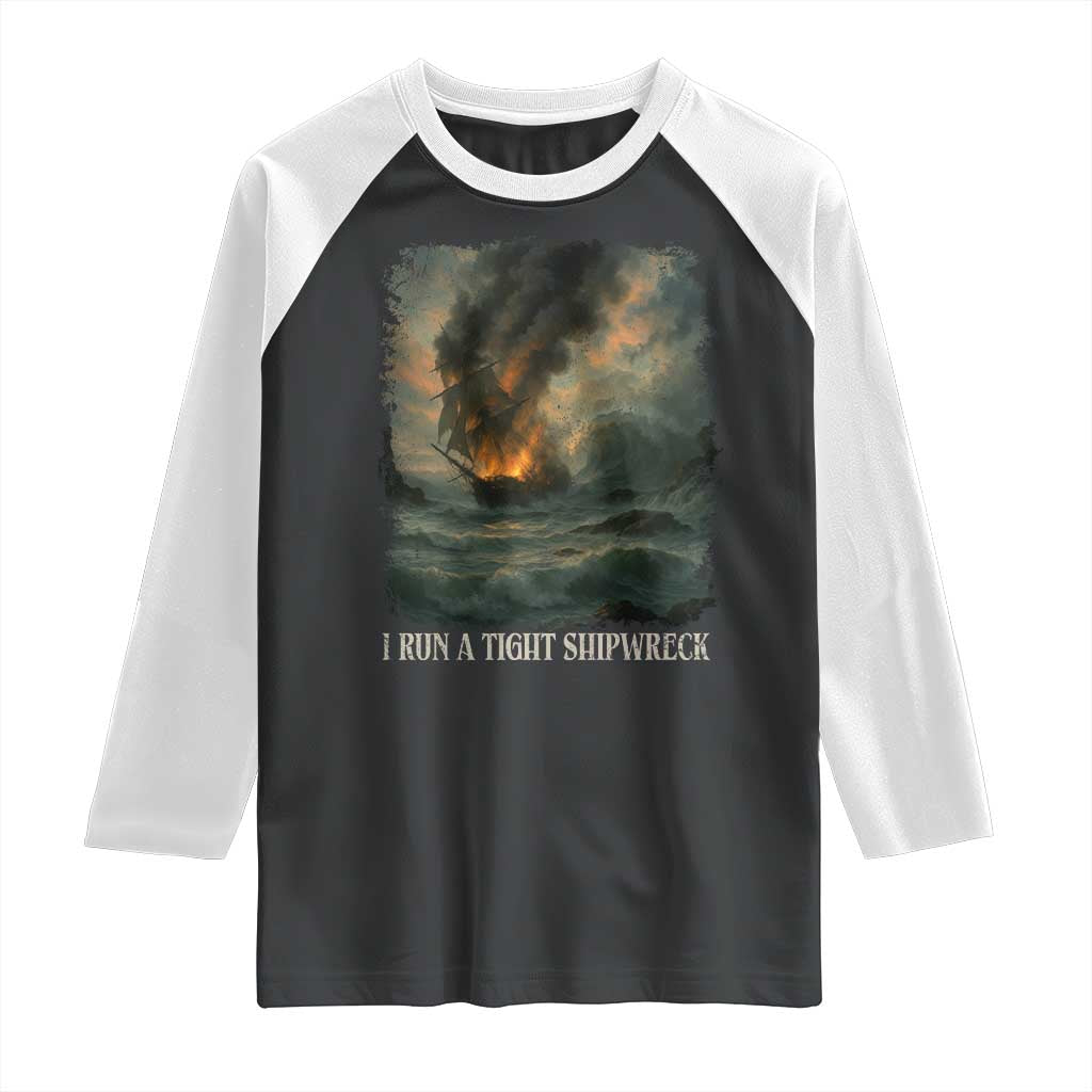 I Run a Tight Shipwreck Raglan Shirt Homeschool Mama Cool Mom TS10 Black White Print Your Wear