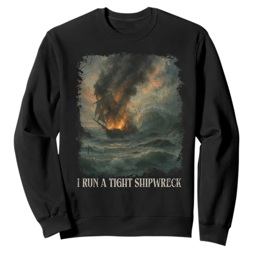 I Run a Tight Shipwreck Sweatshirt Homeschool Mama Cool Mom TS10 Black Print Your Wear