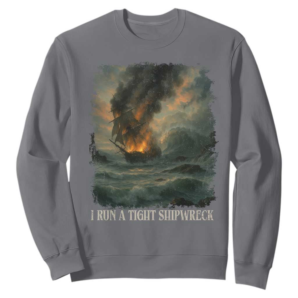 I Run a Tight Shipwreck Sweatshirt Homeschool Mama Cool Mom TS10 Charcoal Print Your Wear