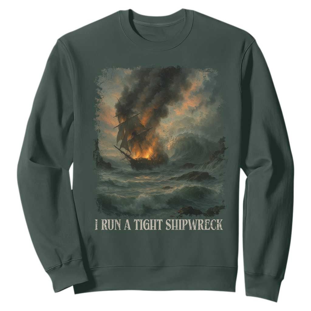 I Run a Tight Shipwreck Sweatshirt Homeschool Mama Cool Mom TS10 Dark Forest Green Print Your Wear