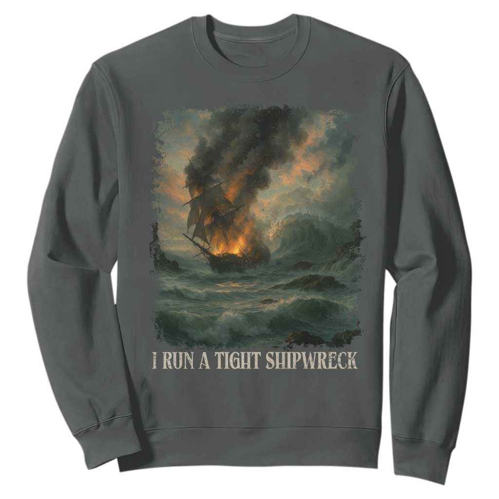 I Run a Tight Shipwreck Sweatshirt Homeschool Mama Cool Mom TS10 Dark Heather Print Your Wear