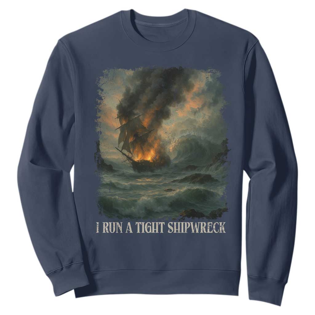 I Run a Tight Shipwreck Sweatshirt Homeschool Mama Cool Mom TS10 Navy Print Your Wear