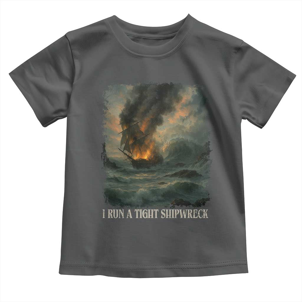 I Run a Tight Shipwreck Toddler T Shirt Homeschool Mama Cool Mom TS10 Dark Heather Print Your Wear