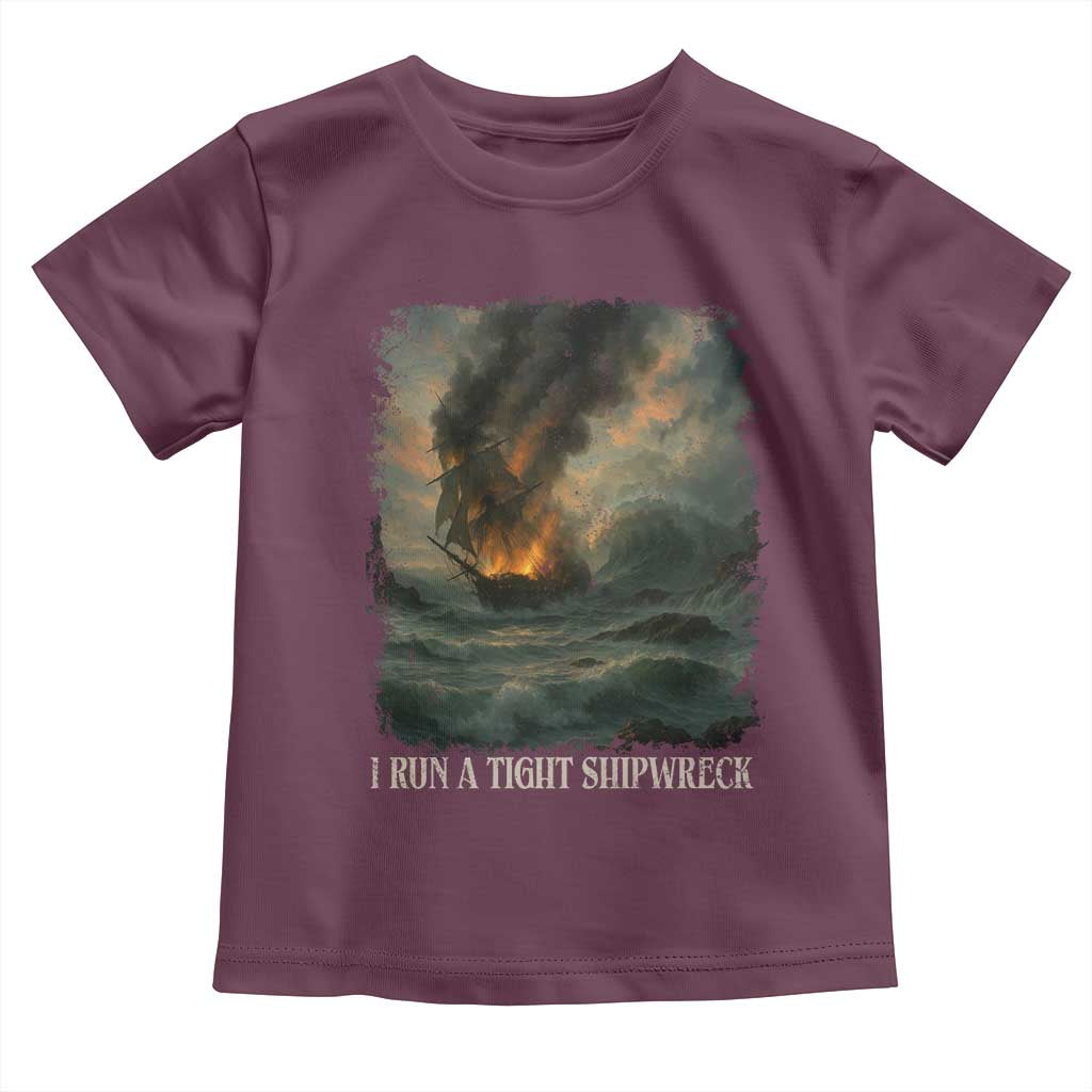 I Run a Tight Shipwreck Toddler T Shirt Homeschool Mama Cool Mom TS10 Maroon Print Your Wear