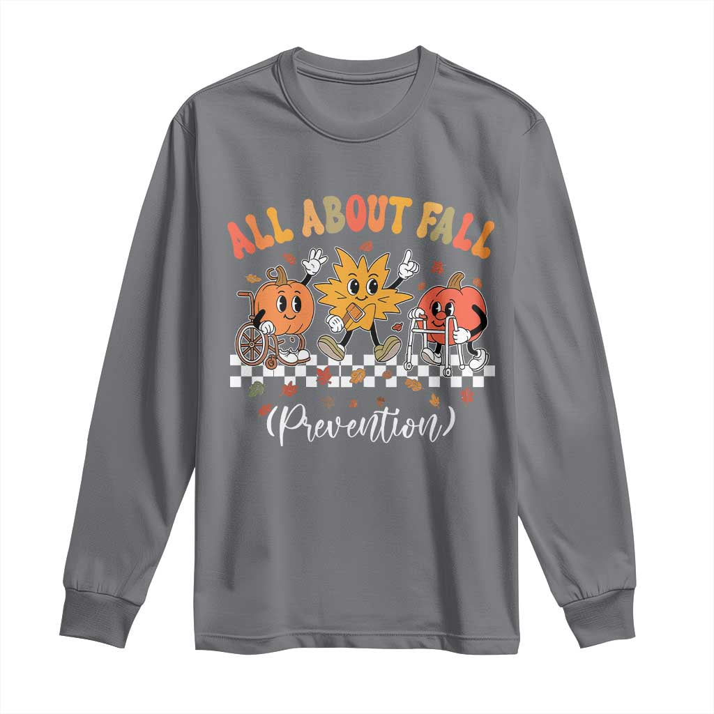 Fall Prevention Long Sleeve Shirt Autumn Thanksgiving Nurse PT OT TS10 Charcoal Print Your Wear