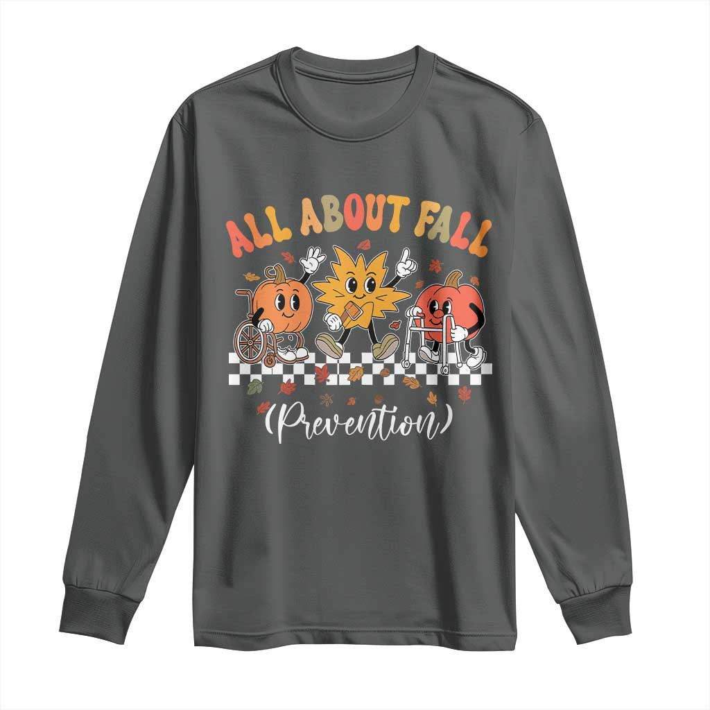 Fall Prevention Long Sleeve Shirt Autumn Thanksgiving Nurse PT OT TS10 Dark Heather Print Your Wear