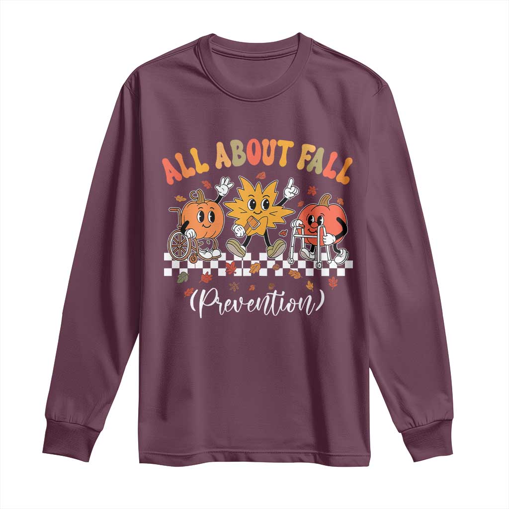 Fall Prevention Long Sleeve Shirt Autumn Thanksgiving Nurse PT OT TS10 Maroon Print Your Wear