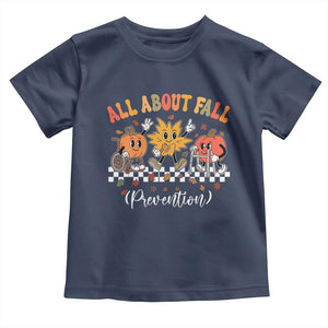 Fall Prevention Toddler T Shirt Autumn Thanksgiving Nurse PT OT TS10 Navy Print Your Wear