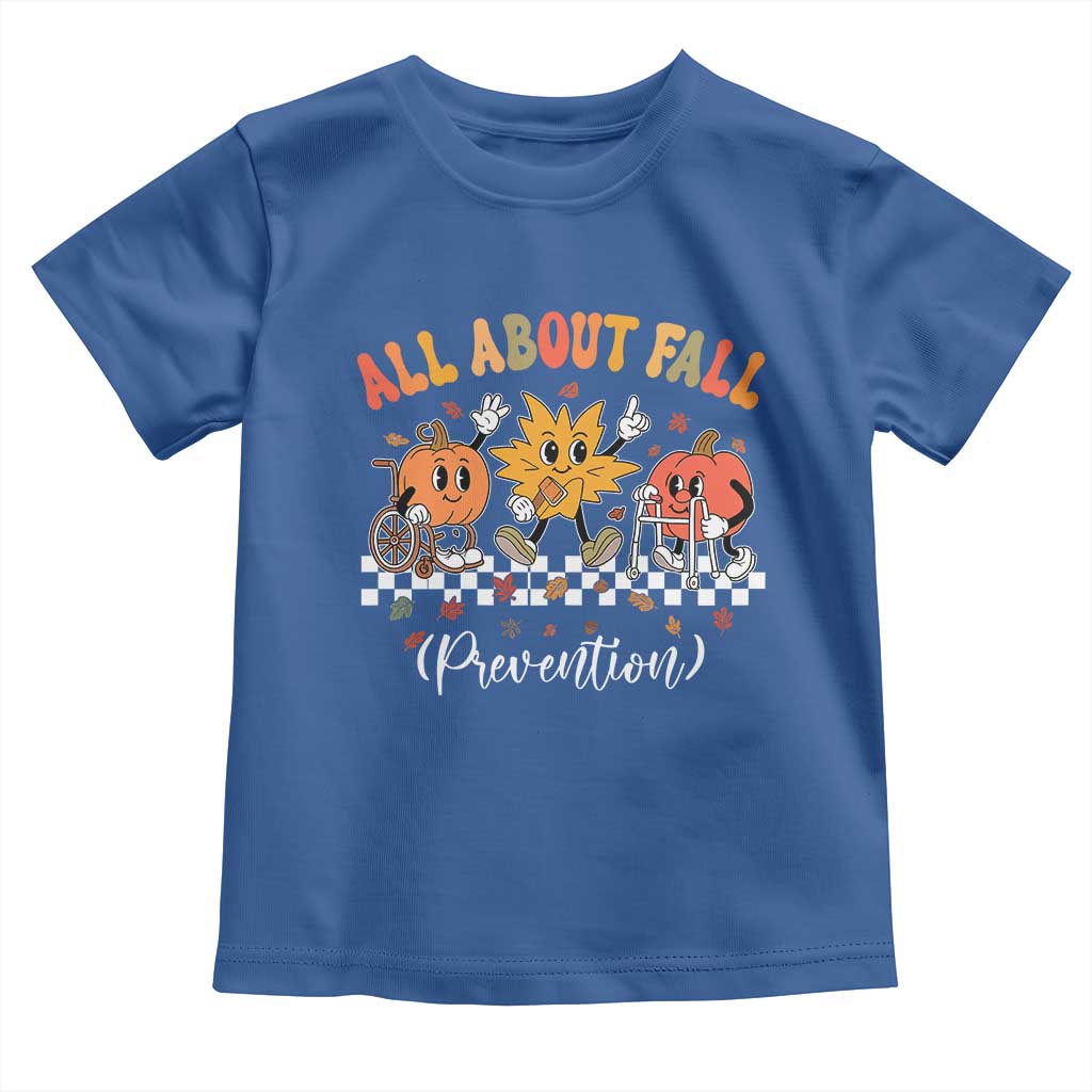 Fall Prevention Toddler T Shirt Autumn Thanksgiving Nurse PT OT TS10 Royal Blue Print Your Wear