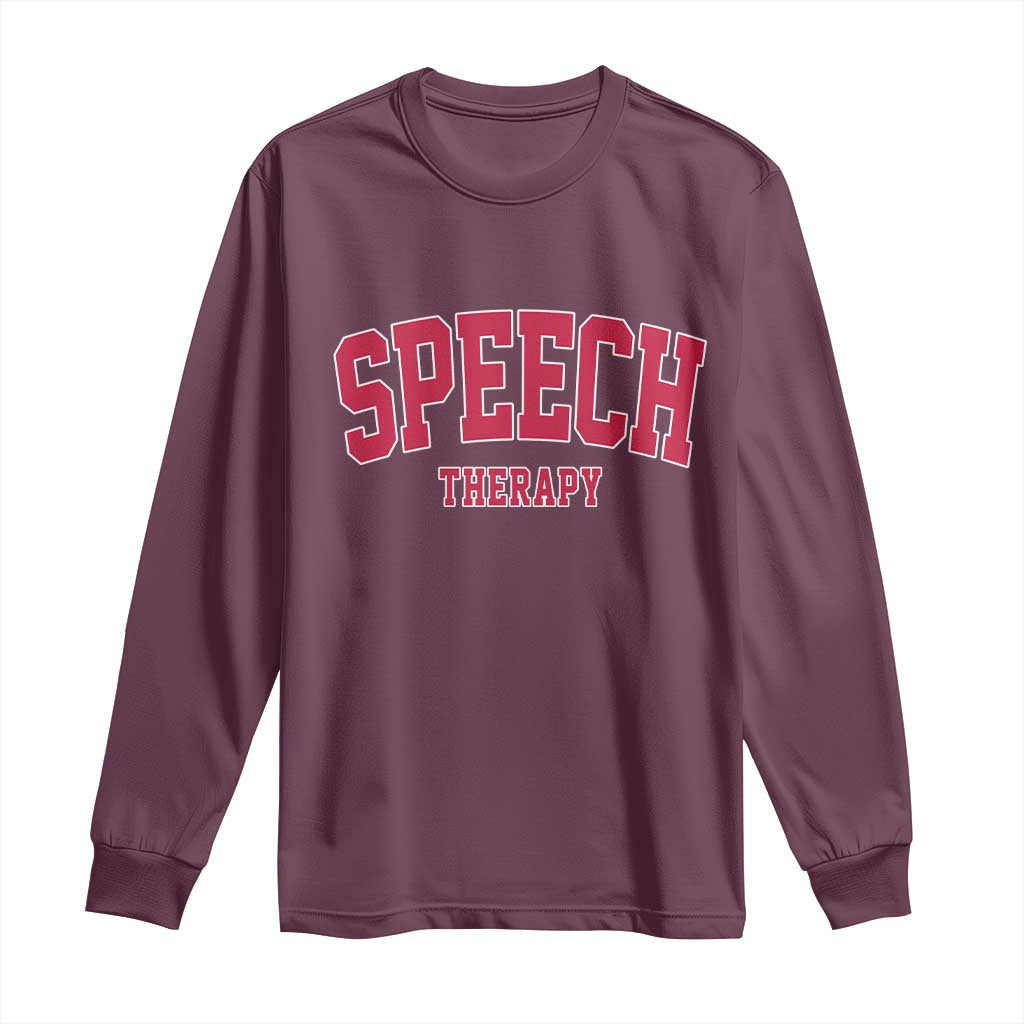 Retro Speech Therapy Long Sleeve Shirt Special Education Therapist Teacher Appreciation TS10 Maroon Print Your Wear