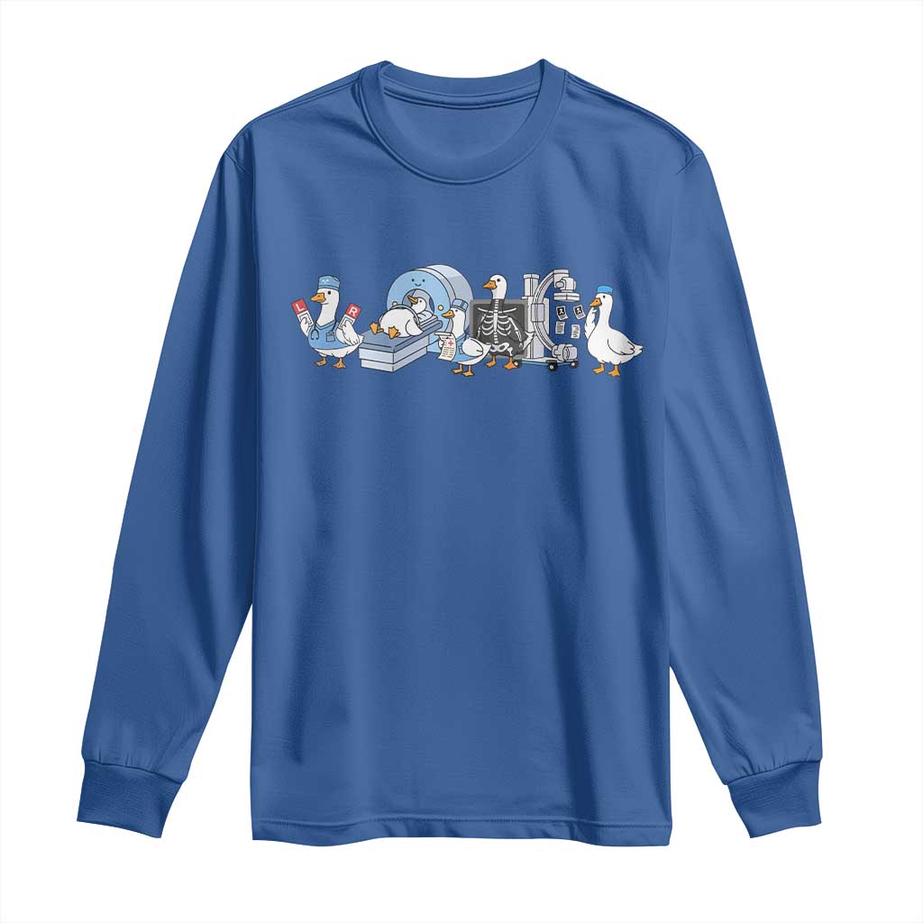 Radiologic Technologist Goose Long Sleeve Shirt Funny X-Ray Tech CT MRI Gooses TS10 Royal Blue Print Your Wear