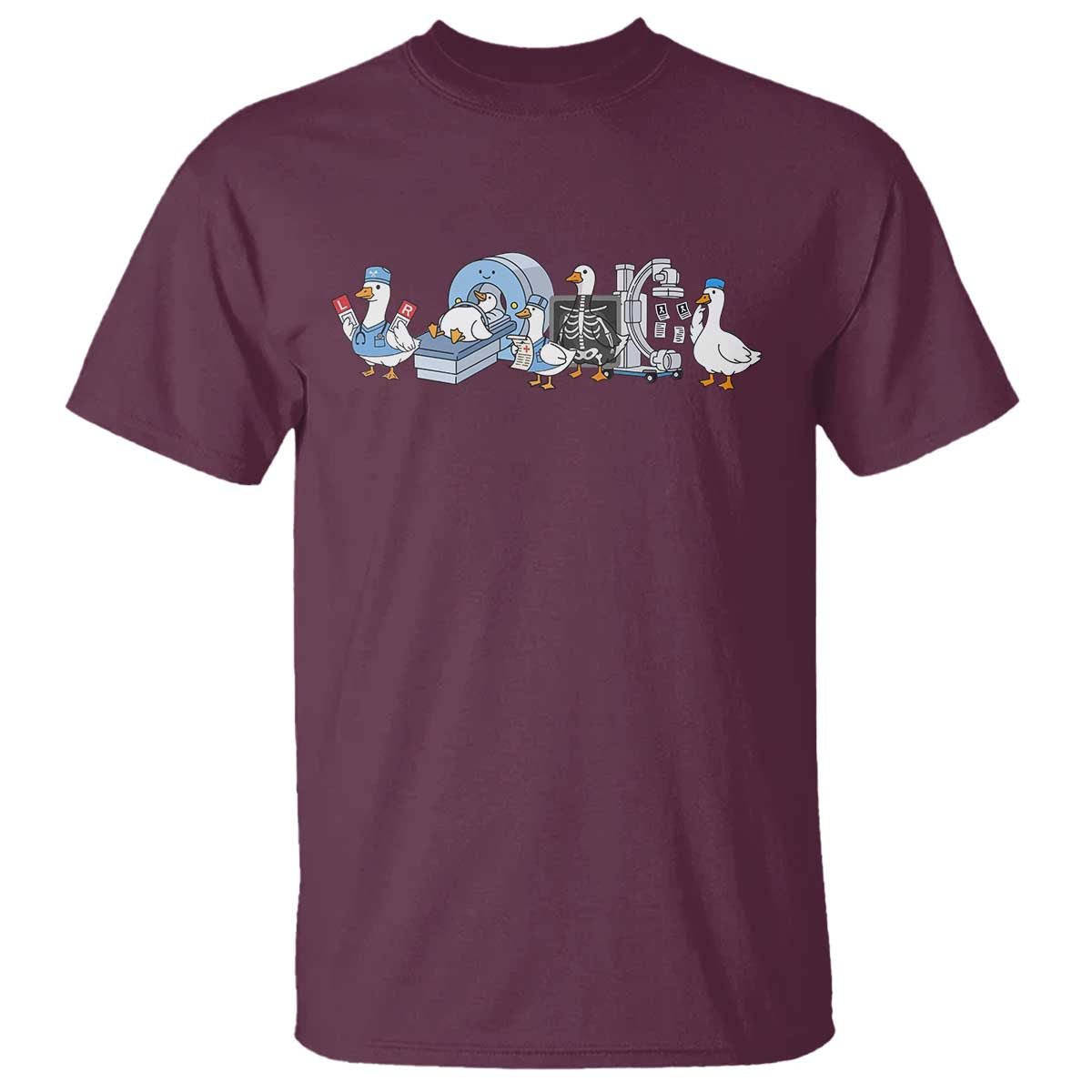 Radiologic Technologist Goose T Shirt Funny X-Ray Tech CT MRI Gooses TS10 Maroon Print Your Wear