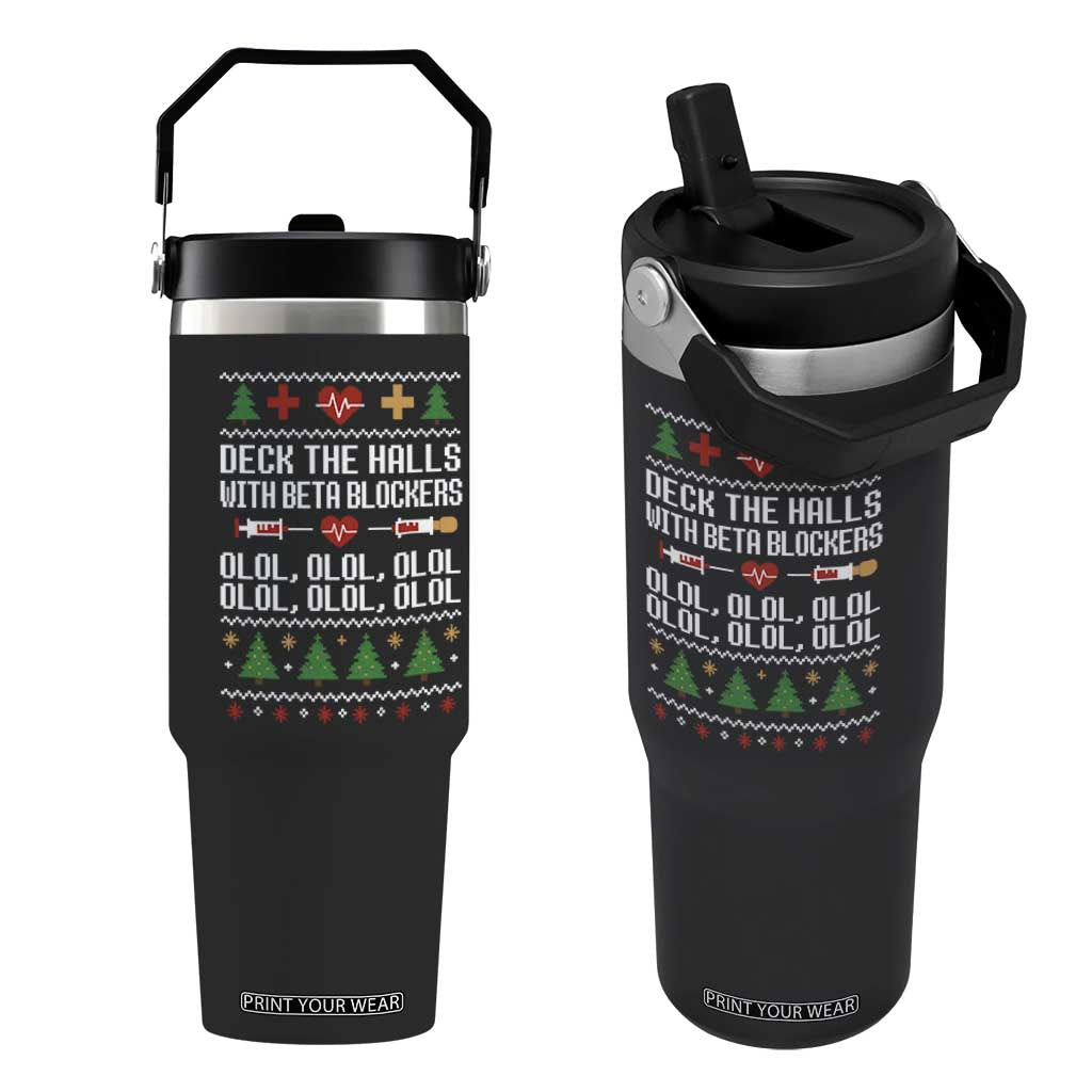 Funny Nurse Ugly Xmas Flip Straw Tumbler Deck The Hall With Beta Blockers TS10 One Size: 30 oz Black Print Your Wear