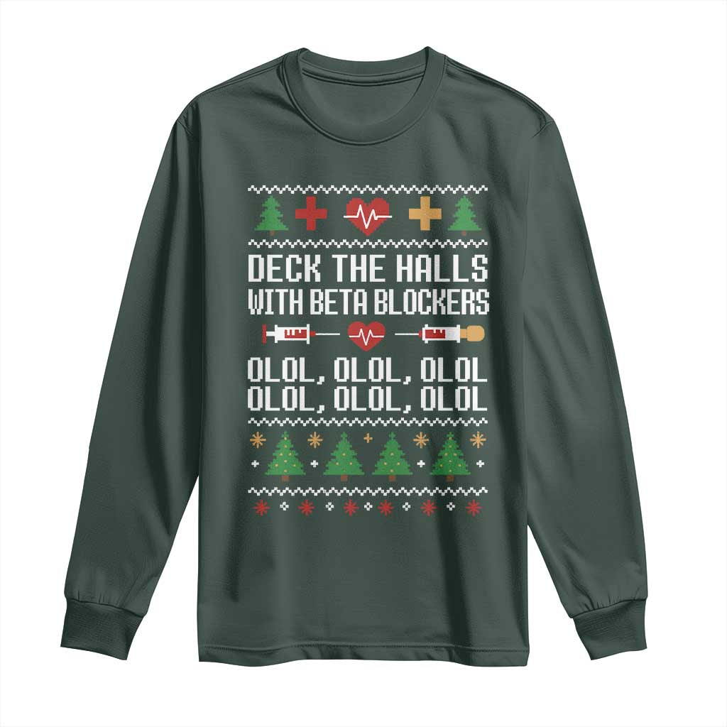 Funny Nurse Ugly Xmas Long Sleeve Shirt Deck The Hall With Beta Blockers TS10 Dark Forest Green Print Your Wear
