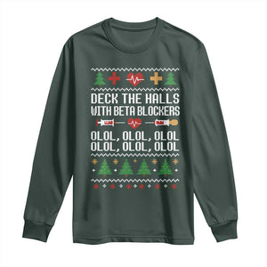 Funny Nurse Ugly Xmas Long Sleeve Shirt Deck The Hall With Beta Blockers TS10 Dark Forest Green Print Your Wear