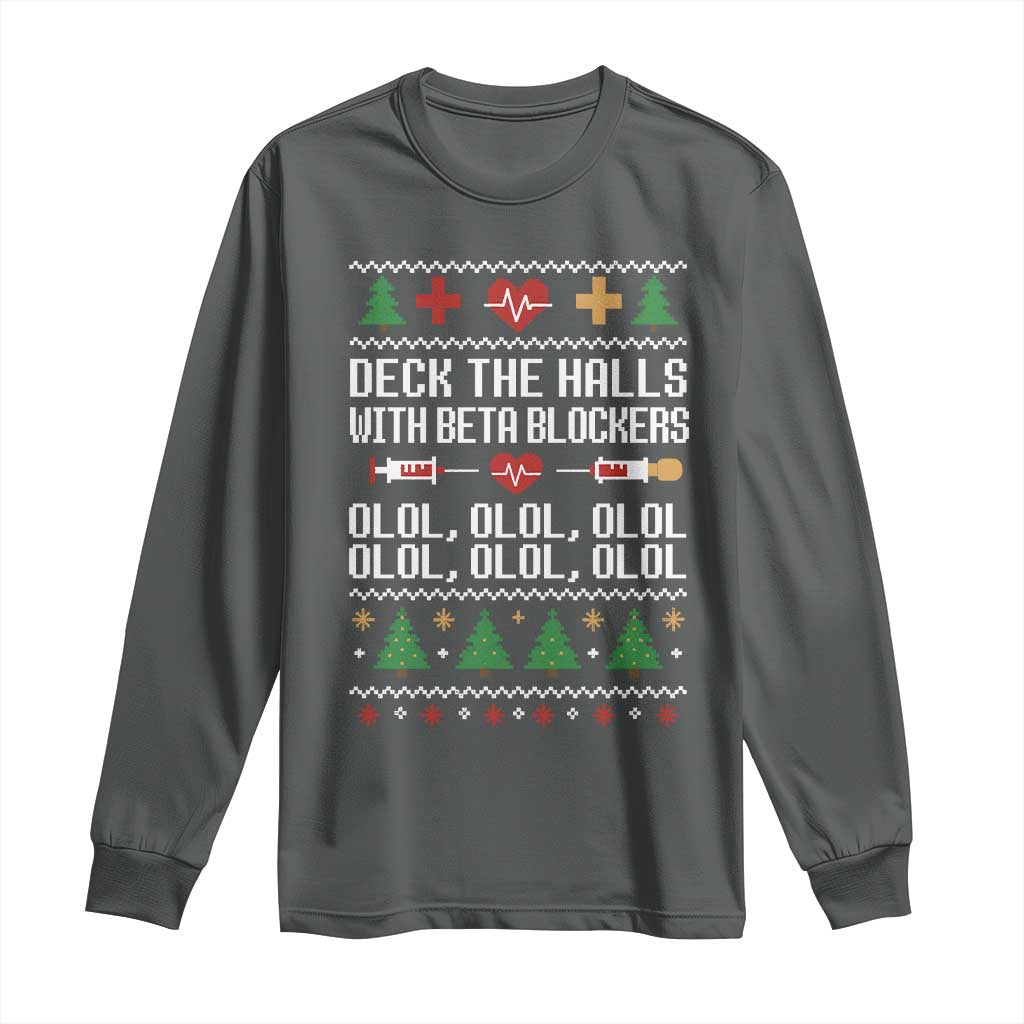 Funny Nurse Ugly Xmas Long Sleeve Shirt Deck The Hall With Beta Blockers TS10 Dark Heather Print Your Wear