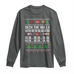 Funny Nurse Ugly Xmas Long Sleeve Shirt Deck The Hall With Beta Blockers TS10 Dark Heather Print Your Wear