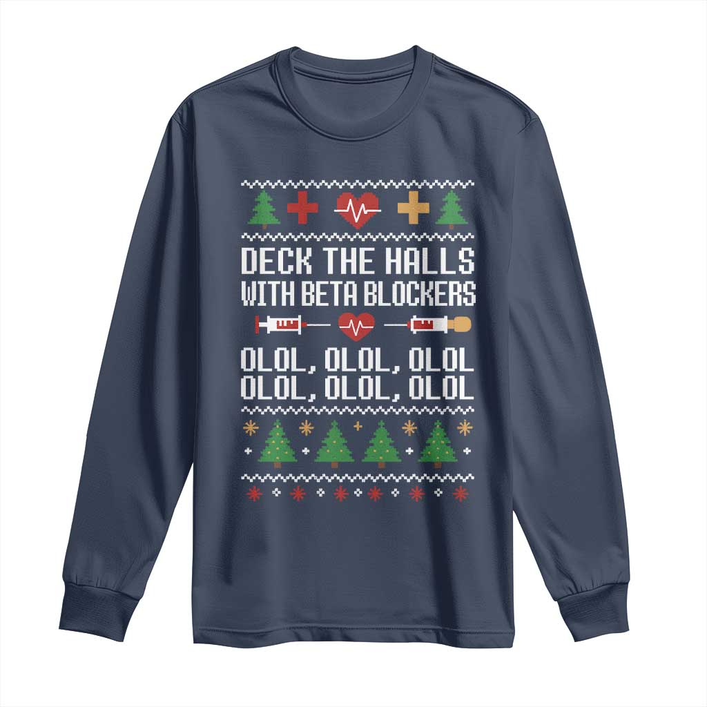 Funny Nurse Ugly Xmas Long Sleeve Shirt Deck The Hall With Beta Blockers TS10 Navy Print Your Wear