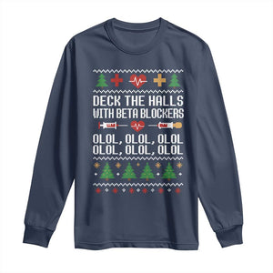 Funny Nurse Ugly Xmas Long Sleeve Shirt Deck The Hall With Beta Blockers TS10 Navy Print Your Wear
