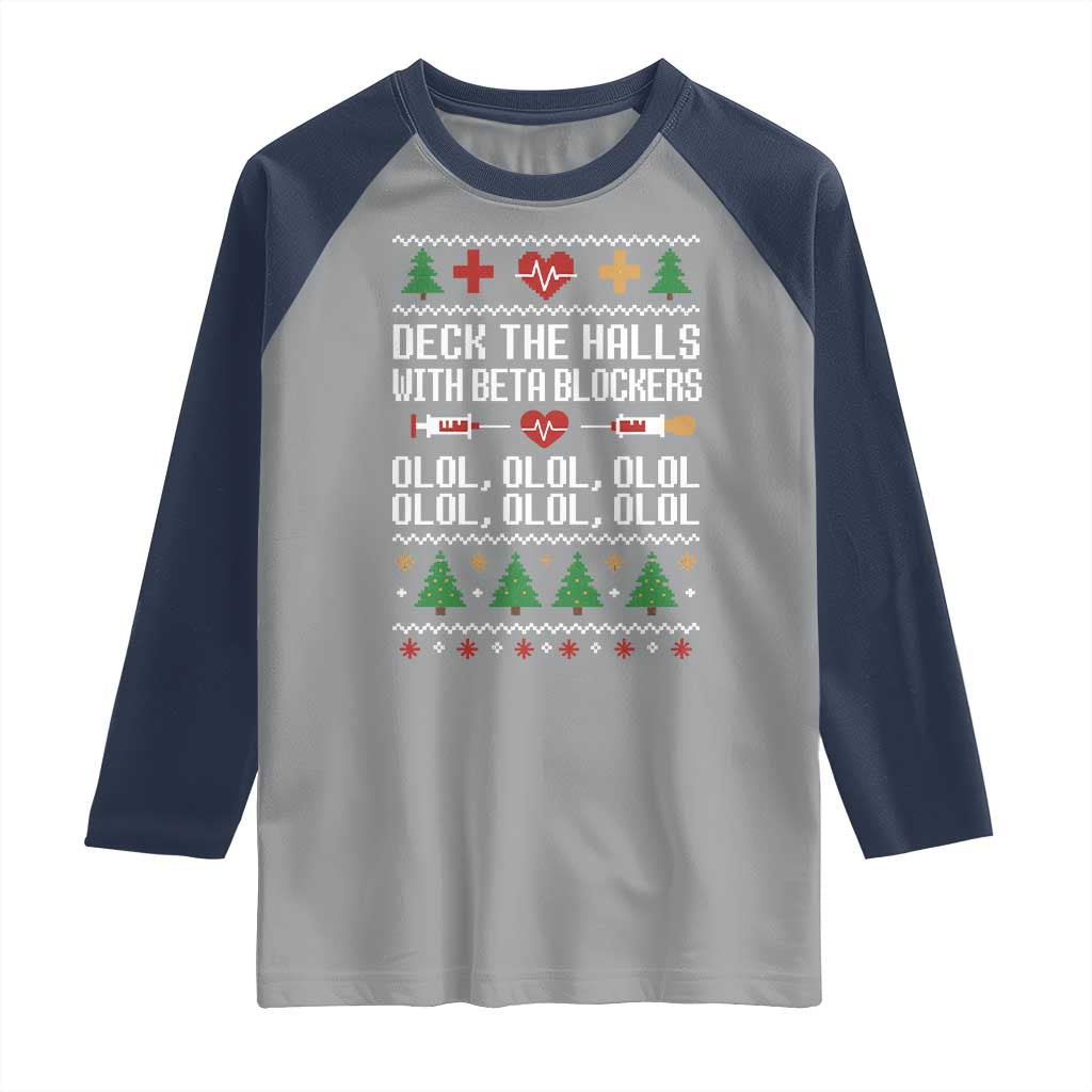 Funny Nurse Ugly Xmas Raglan Shirt Deck The Hall With Beta Blockers TS10 Sport Gray Navy Print Your Wear