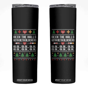 Funny Nurse Ugly Xmas Skinny Tumbler Deck The Hall With Beta Blockers TS10 Black Print Your Wear