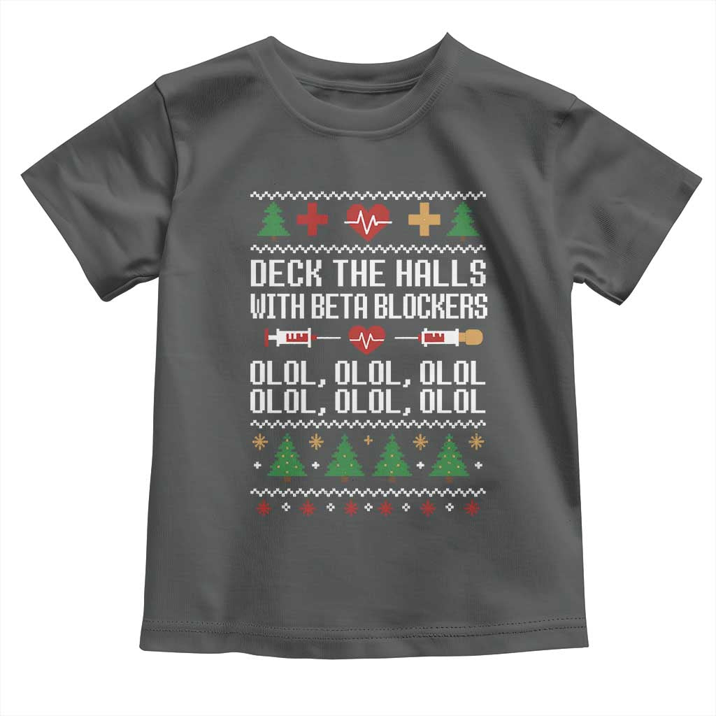 Funny Nurse Ugly Xmas Toddler T Shirt Deck The Hall With Beta Blockers TS10 Dark Heather Print Your Wear
