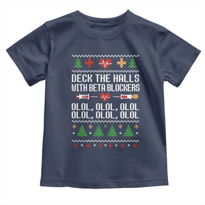 Funny Nurse Ugly Xmas Toddler T Shirt Deck The Hall With Beta Blockers TS10 Navy Print Your Wear