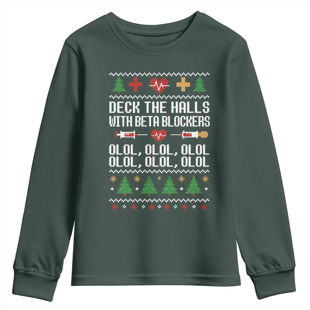 Funny Nurse Ugly Xmas Youth Sweatshirt Deck The Hall With Beta Blockers TS10 Dark Forest Green Print Your Wear