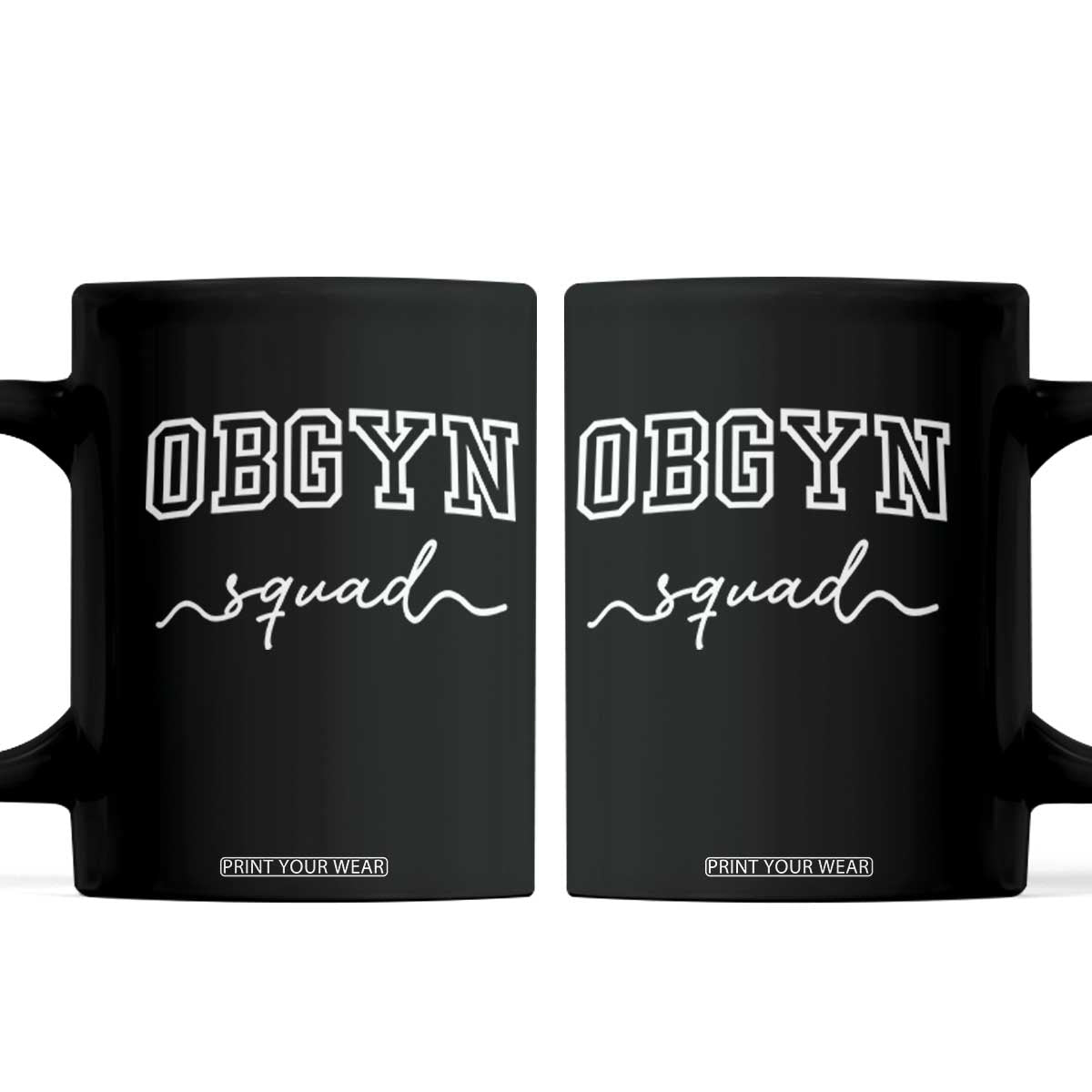OBGYN Squad Coffee Mug Obstetrics And Gynecology Nurse TS10 Black Print Your Wear
