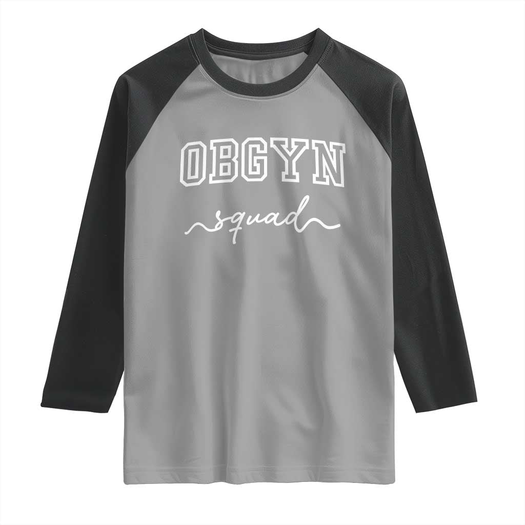 OBGYN Squad Raglan Shirt Obstetrics And Gynecology Nurse TS10 Sport Gray Black Print Your Wear