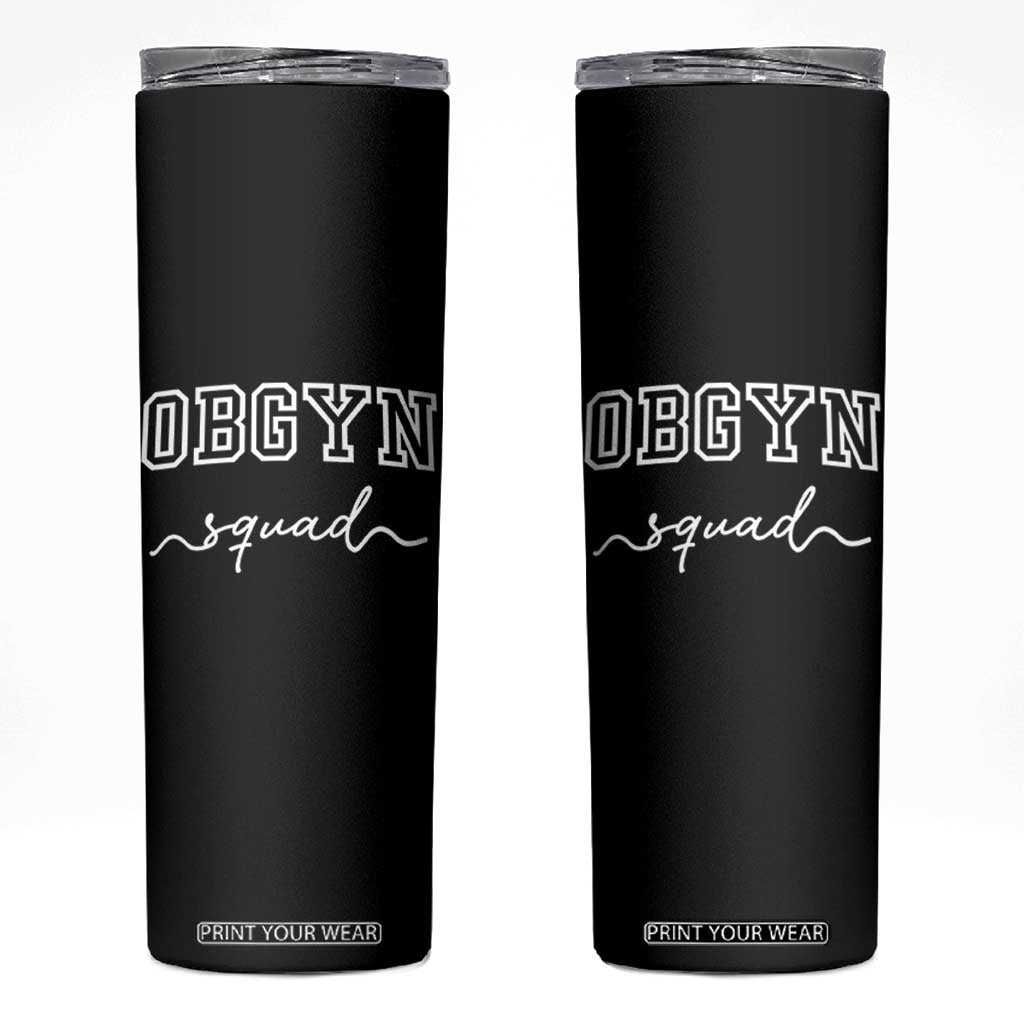OBGYN Squad Skinny Tumbler Obstetrics And Gynecology Nurse TS10 Black Print Your Wear