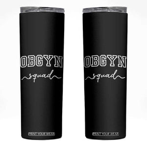 OBGYN Squad Skinny Tumbler Obstetrics And Gynecology Nurse TS10 Black Print Your Wear
