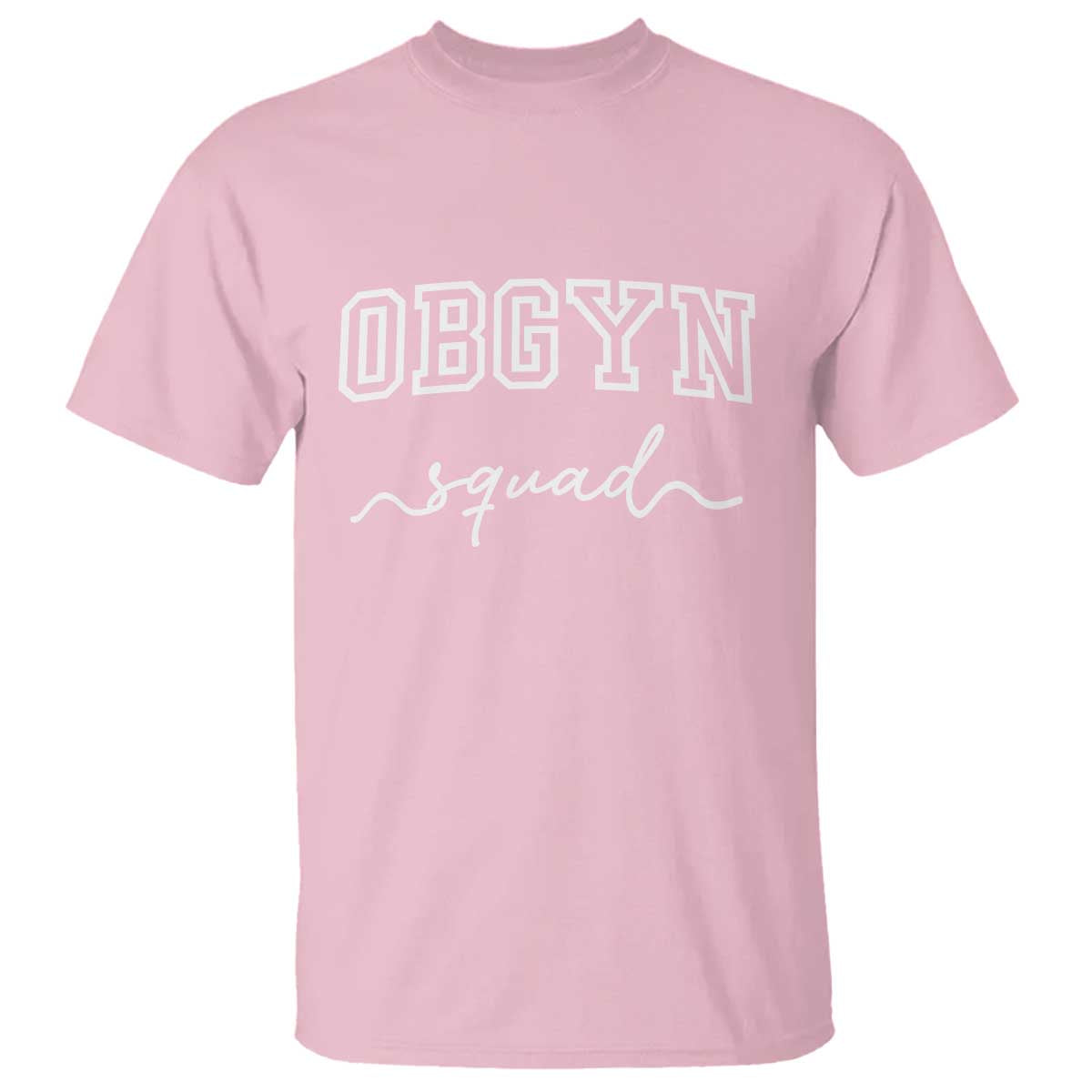 OBGYN Squad T Shirt Obstetrics And Gynecology Nurse TS10 Light Pink Print Your Wear