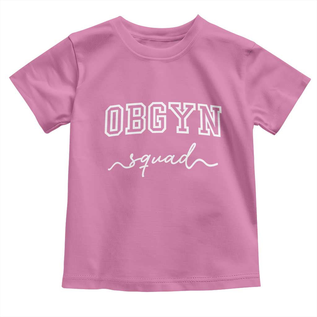 OBGYN Squad Toddler T Shirt Obstetrics And Gynecology Nurse TS10 Azalea Print Your Wear