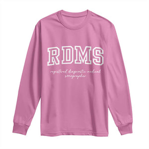 Sonographer Long Sleeve Shirt RDMS Ultrasound Tech Technologist Gift TS10 Azalea Print Your Wear