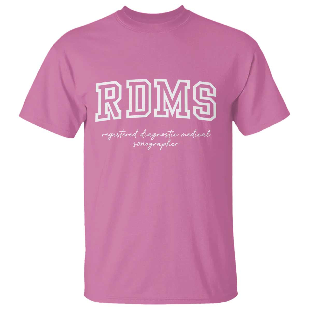 Sonographer T Shirt RDMS Ultrasound Tech Technologist Gift TS10 Azalea Print Your Wear