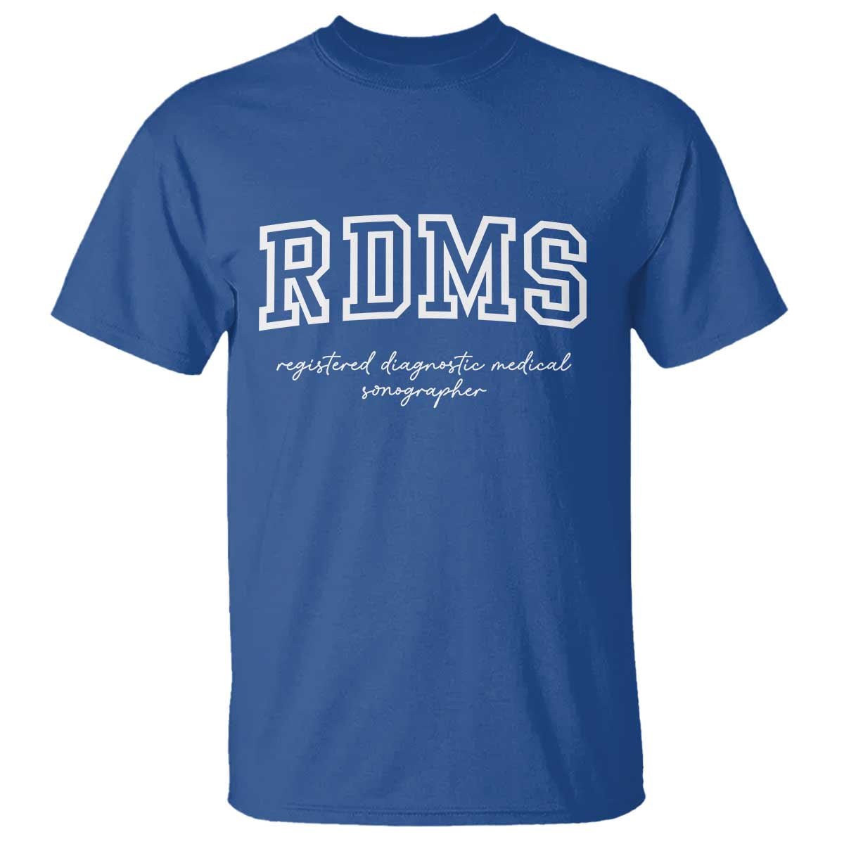 Sonographer T Shirt RDMS Ultrasound Tech Technologist Gift TS10 Royal Blue Print Your Wear