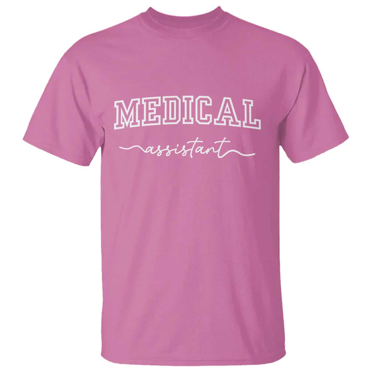 Medical Assistant T Shirt MA Nurse Gift TS10 Azalea Print Your Wear
