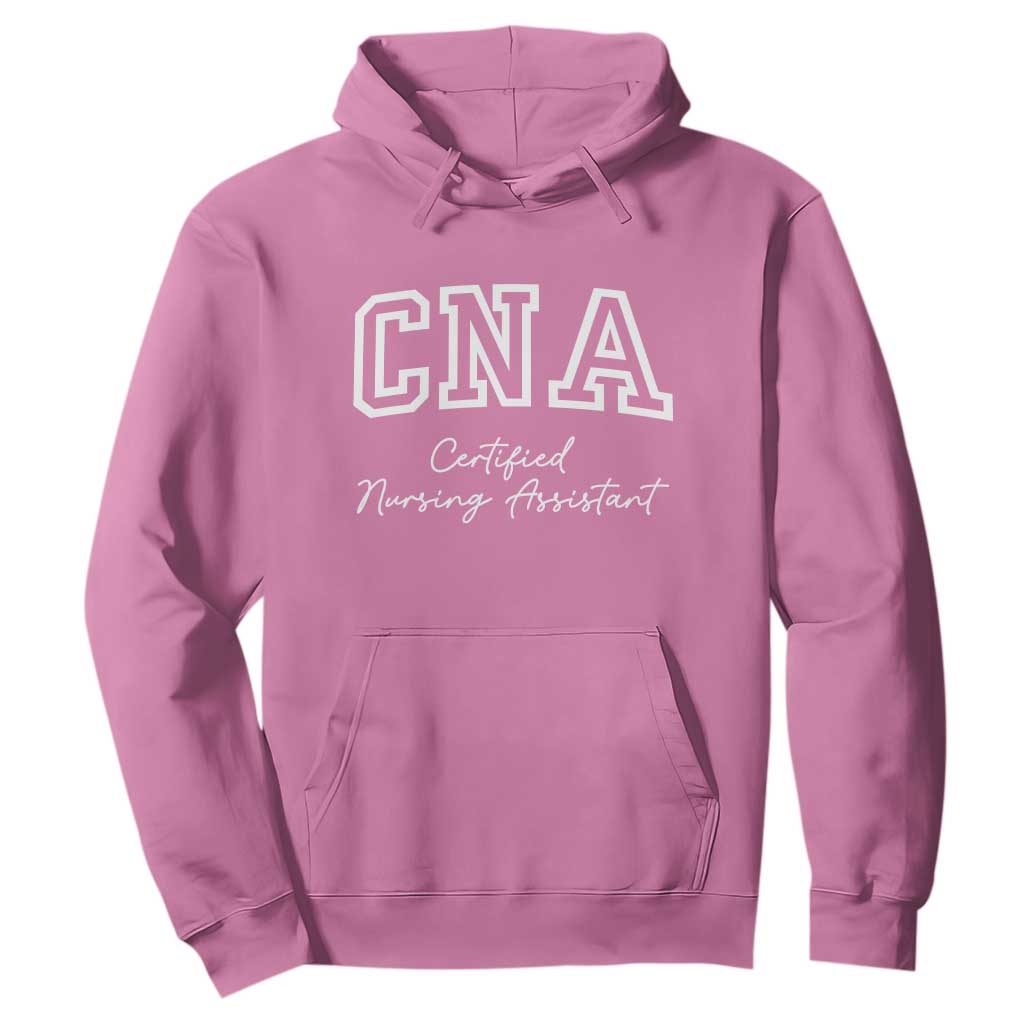 Certified Nursing Assistant Hoodie CNA Gift TS10 Azalea Print Your Wear