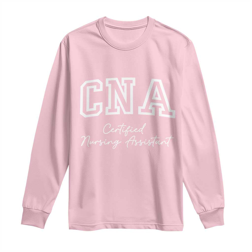 Certified Nursing Assistant Long Sleeve Shirt CNA Gift TS10 Light Pink Print Your Wear
