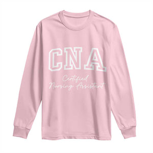 Certified Nursing Assistant Long Sleeve Shirt CNA Gift TS10 Light Pink Print Your Wear