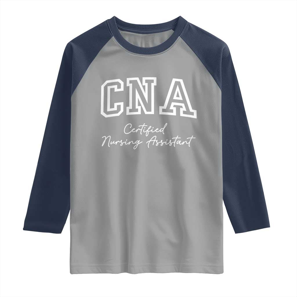 Certified Nursing Assistant Raglan Shirt CNA Gift TS10 Sport Gray Navy Print Your Wear
