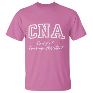 Certified Nursing Assistant T Shirt CNA Gift TS10 Azalea Print Your Wear