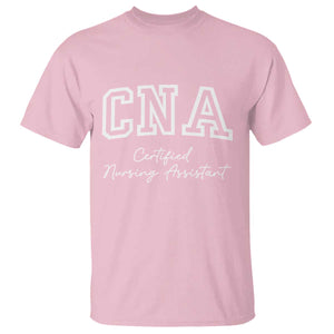Certified Nursing Assistant T Shirt CNA Gift TS10 Light Pink Print Your Wear