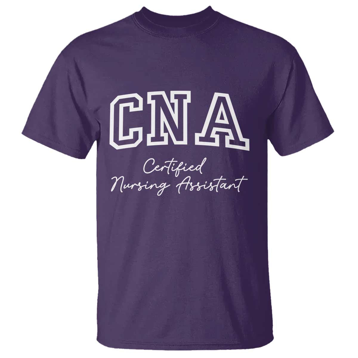 Certified Nursing Assistant T Shirt CNA Gift TS10 Purple Print Your Wear