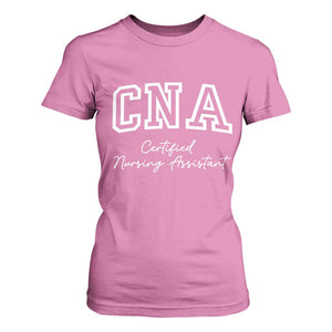 Certified Nursing Assistant T Shirt For Women CNA Gift TS10 Azalea Print Your Wear