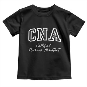Certified Nursing Assistant Toddler T Shirt CNA Gift TS10 Black Print Your Wear