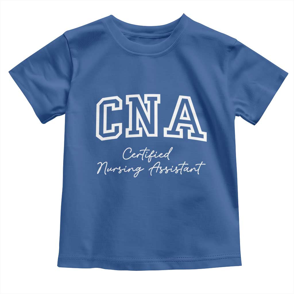 Certified Nursing Assistant Toddler T Shirt CNA Gift TS10 Royal Blue Print Your Wear
